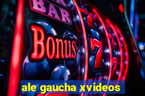 ale gaucha xvideos